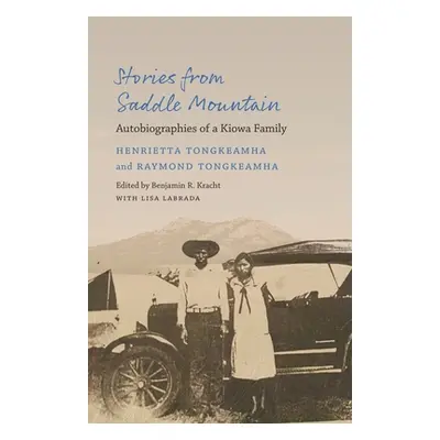 "Stories from Saddle Mountain: Autobiographies of a Kiowa Family" - "" ("Tongkeamha Henrietta")