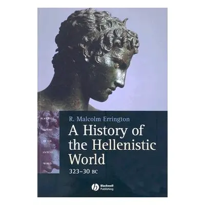 "A History of the Hellenistic World: 323 - 30 BC" - "" ("Errington R. Malcolm")