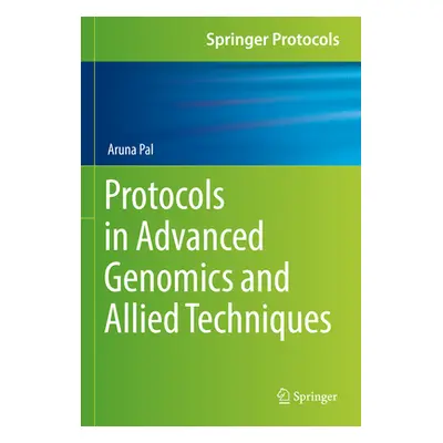 "Protocols in Advanced Genomics and Allied Techniques" - "" ("Pal Aruna")