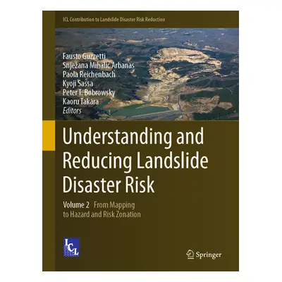 "Understanding and Reducing Landslide Disaster Risk: Volume 2 from Mapping to Hazard and Risk Zo