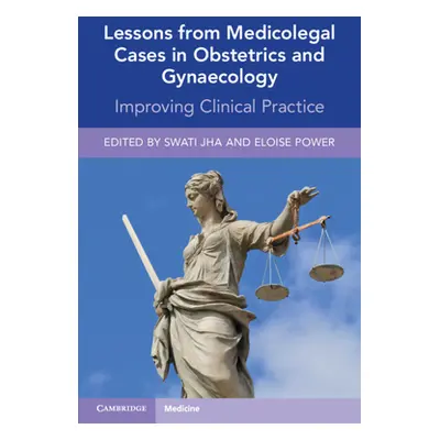 "Lessons from Medicolegal Cases in Obstetrics and Gynaecology: Improving Clinical Practice" - ""