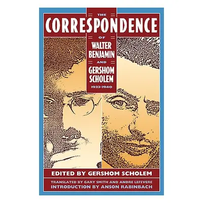 "The Correspondence of Walter Benjamin and Gershom Scholem, 1932-1940" - "" ("Rabinbach Anson")