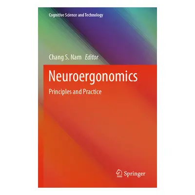 "Neuroergonomics: Principles and Practice" - "" ("Nam Chang S.")