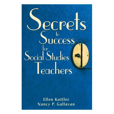 "Secrets to Success for Social Studies Teachers" - "" ("Kottler Ellen")