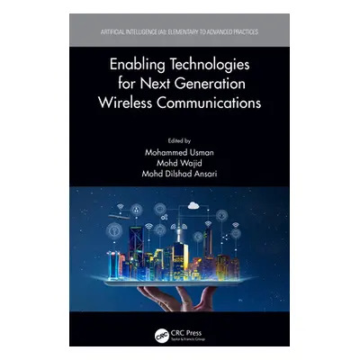 "Enabling Technologies for Next Generation Wireless Communications" - "" ("Usman Mohammed")