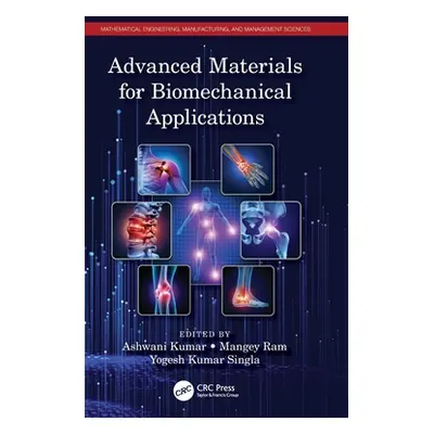 "Advanced Materials for Biomechanical Applications" - "" ("Kumar Ashwani")