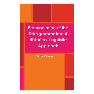 "Pronunciation of the Tetragrammaton: A Historico-Linguistic Approach" - "" ("Ortlepp Steven")