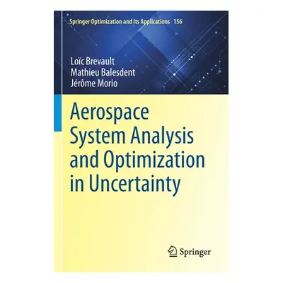 "Aerospace System Analysis and Optimization in Uncertainty" - "" ("Brevault Loc")