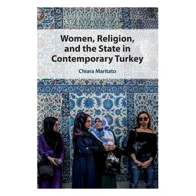 "Women, Religion, and the State in Contemporary Turkey" - "" ("Maritato Chiara")