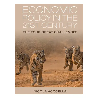 "Economic Policy in the 21st Century: The Four Great Challenges" - "" ("Acocella Nicola")