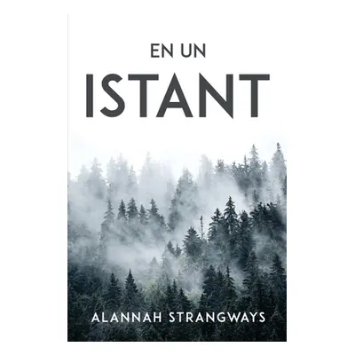 "En Un Istant" - "" ("Alannah Strangways")