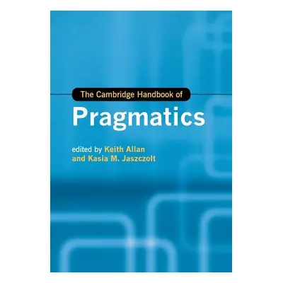 "The Cambridge Handbook of Pragmatics" - "" ("Allan Keith")