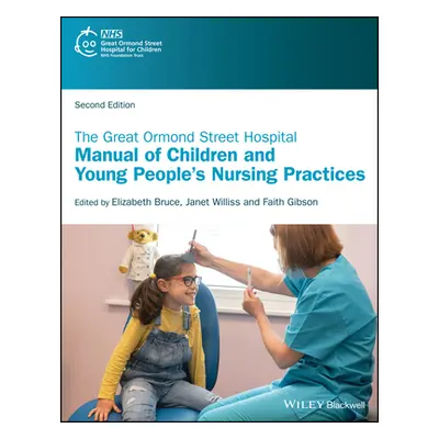 "The Great Ormond Street Hospital Manual of Children and Young People's Nursing Practices" - "" 