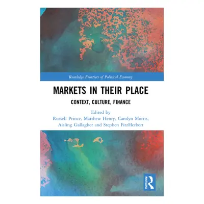 "Markets in their Place: Context, Culture, Finance" - "" ("Prince Russell")