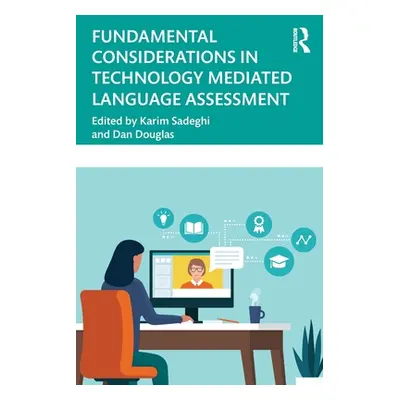 "Fundamental Considerations in Technology Mediated Language Assessment" - "" ("Sadeghi Karim")