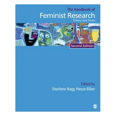 "Handbook of Feminist Research: Theory and Praxis" - "" ("Biber Sharlene Hesse")