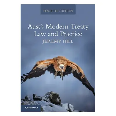 "Aust's Modern Treaty Law and Practice" - "" ("Hill Jeremy")