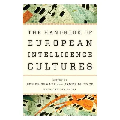 "Handbook of European Intelligence Cultures" - "" ("de Graaff Bob")