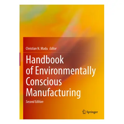 "Handbook of Environmentally Conscious Manufacturing" - "" ("Madu Christian N.")