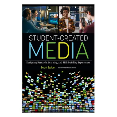 "Student-Created Media: Designing Research, Learning, and Skill-Building Experiences" - "" ("Spi