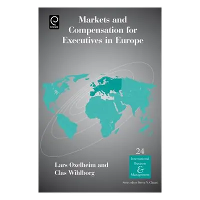 "Markets and Compensation for Executives in Europe" - "" ("Oxelheim Lars")