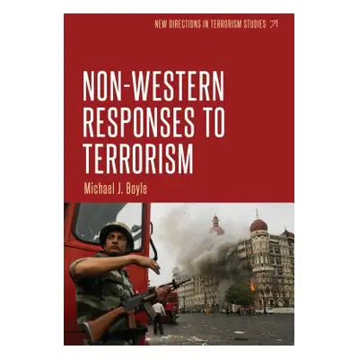 "Non-Western responses to terrorism" - "" ("Boyle Michael J.")