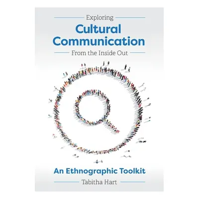 "Exploring Cultural Communication From the Inside Out: An Ethnographic Toolkit" - "" ("Hart Tabi