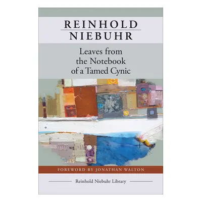 "Leaves from the Notebook of a Tamed Cynic" - "" ("Niebuhr Reinhold")