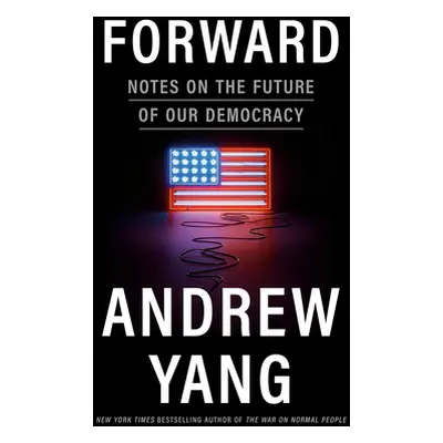 "Forward: Notes on the Future of Our Democracy" - "" ("Yang Andrew")