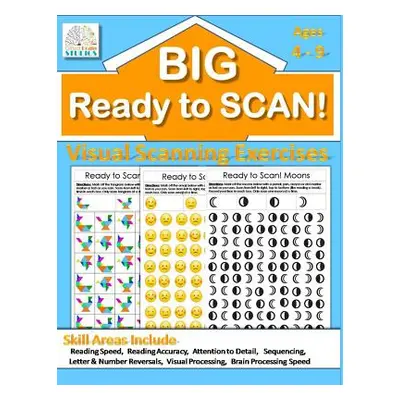 "Ready to Scan! BIG BOOK: Beginners, Intermediate & Advanced Visual Scanning Exercises" - "" ("O