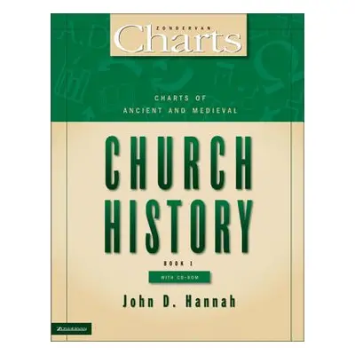 "Charts of Ancient and Medieval Church History [With CD-ROM]" - "" ("Hannah John D.")