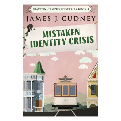 "Mistaken Identity Crisis: Large Print Edition" - "" ("Cudney James J.")