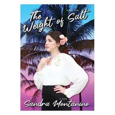 "The Weight of Salt: A Gripping Story of Love and Courage." - "" ("Montanino Sandra")