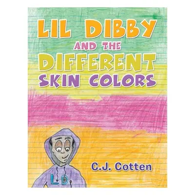 "Lil Dibby and the Different Skin Colors" - "" ("Cotten C. J.")