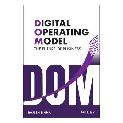 "Digital Operating Model: The Future of Business" - "" ("Sinha Rajesh")