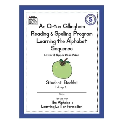 "An Orton-Gillingham Reading & Spelling Program Learning the Alphabet Sequence: Upper and Lower 