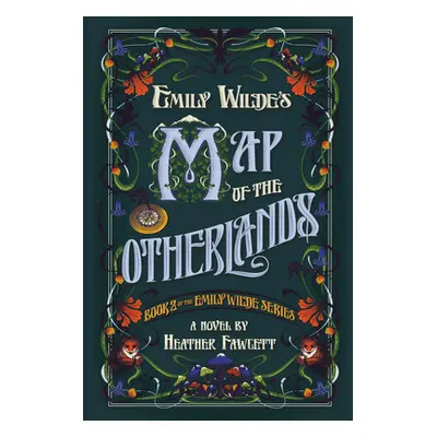 "Emily Wilde's Map of the Otherlands" - "" ("Fawcett Heather")