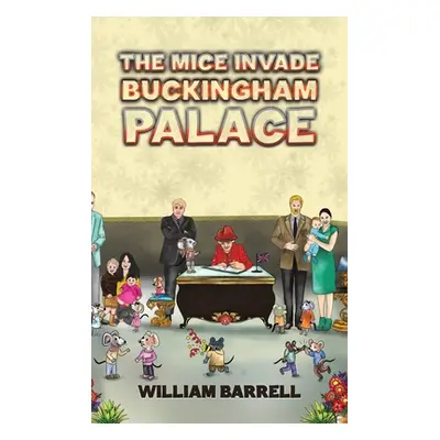 "The Mice Invade Buckingham Palace" - "" ("Barrell William")