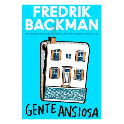 "Anxious People \ Gente Ansiosa (Spanish Edition)" - "" ("Backman Fredrik")