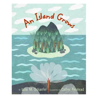 "An Island Grows" - "" ("Schaefer Lola M.")