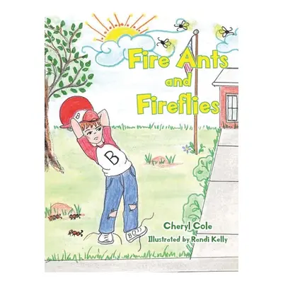 "Fire Ants and Fireflies" - "" ("Cole Cheryl")