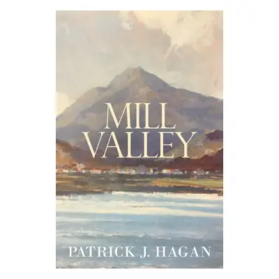 "Mill Valley" - "" ("Hagan Patrick J.")