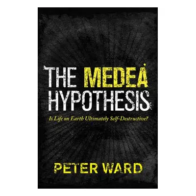 "The Medea Hypothesis: Is Life on Earth Ultimately Self-Destructive?" - "" ("Ward Peter")