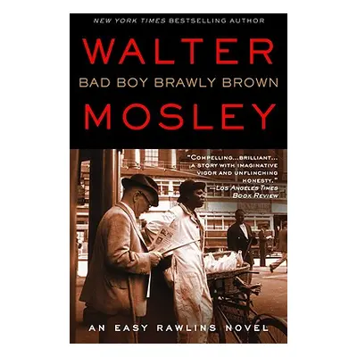 "Bad Boy Brawly Brown: An Easy Rawlins Novel" - "" ("Mosley Walter")