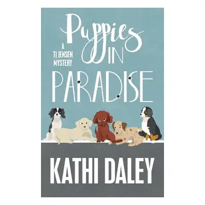 "Puppies in Paradise" - "" ("Daley Kathi")