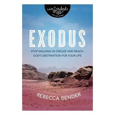 "Exodus: Stop Walking in Circles" - "" ("Bender Rebecca")