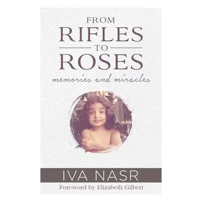 "From Rifles to Roses: Memories and Miracles" - "" ("Nasr Iva")