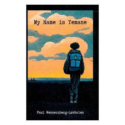 "My Name is Yemane" - "" ("Wennersberg-Lvholen Paul")