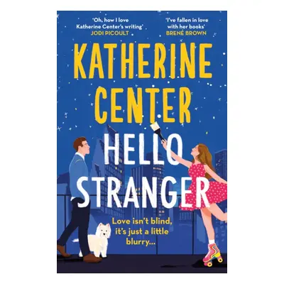 "Hello, Stranger" - "The brand new romcom from an international bestseller!" ("Center Katherine"