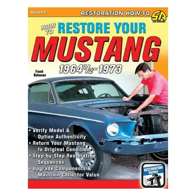 "How to Restore Your Mustang 1964 1/2-1973" - "" ("Bohanan Frank")